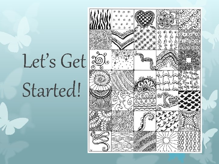 Let’s Get Started! Let’s Get Started!