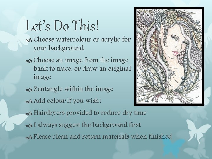 Let’s Do This! Choose watercolour or acrylic for your background Choose an image from Let’s Do This! Choose watercolour or acrylic for your background Choose an image from