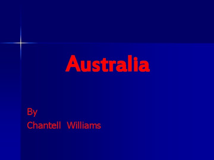 Australia By Chantell Williams 