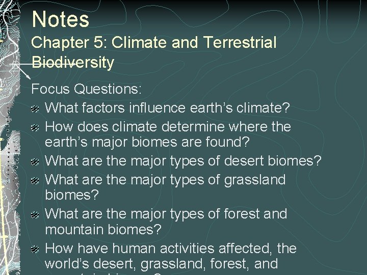 Notes Chapter 5: Climate and Terrestrial Biodiversity Focus Questions: What factors influence earth’s climate?