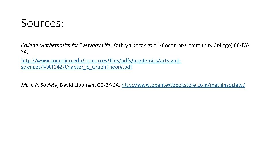 Sources: College Mathematics for Everyday Life, Kathryn Kozak et al (Coconino Community College) CC-BYSA, Sources: College Mathematics for Everyday Life, Kathryn Kozak et al (Coconino Community College) CC-BYSA,