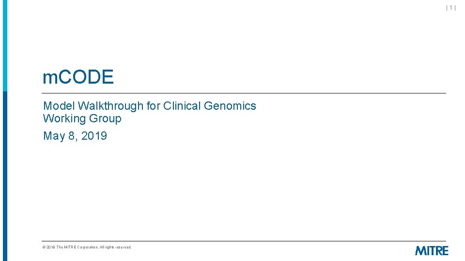 |1| m. CODE Model Walkthrough for Clinical Genomics Working Group May 8, 2019 ©