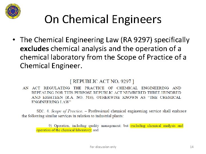 On Chemical Engineers • The Chemical Engineering Law (RA 9297) specifically excludes chemical analysis