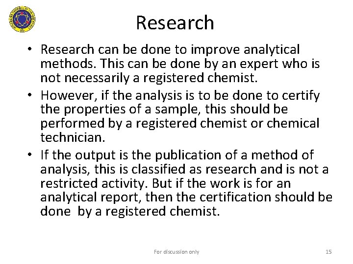 Research • Research can be done to improve analytical methods. This can be done