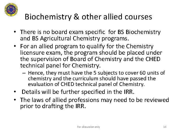 Biochemistry & other allied courses • There is no board exam specific for BS