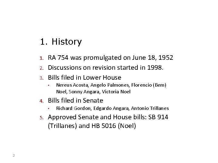 1. History 1. 2. 3. RA 754 was promulgated on June 18, 1952 Discussions