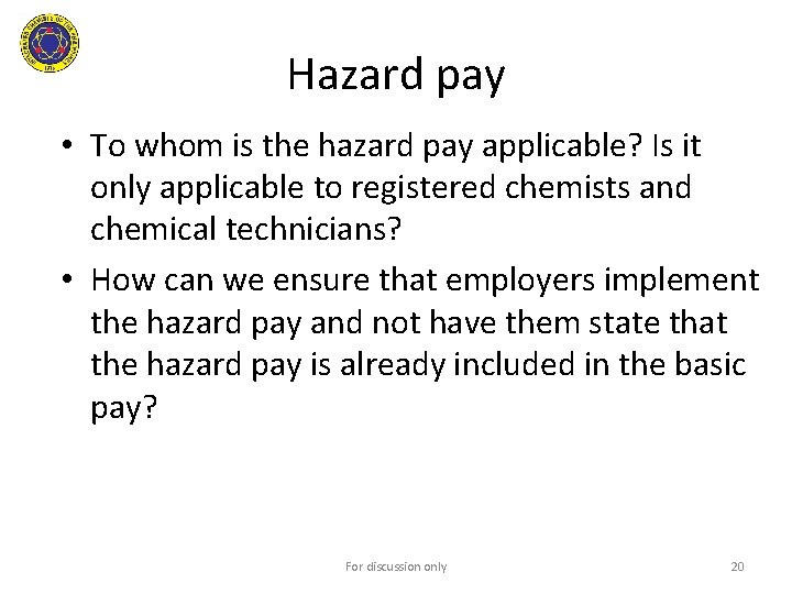 Hazard pay • To whom is the hazard pay applicable? Is it only applicable
