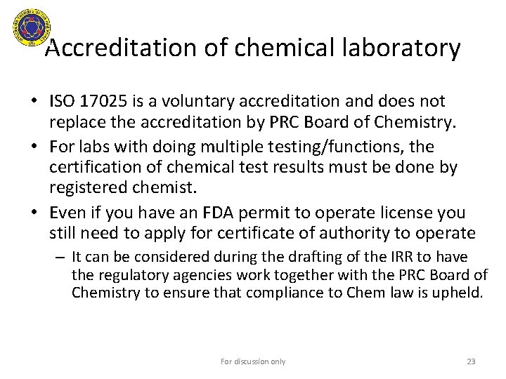 Accreditation of chemical laboratory • ISO 17025 is a voluntary accreditation and does not