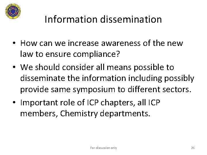 Information dissemination • How can we increase awareness of the new law to ensure