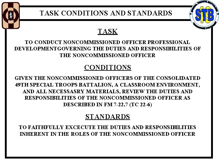 TASK CONDITIONS AND STANDARDS TASK TO CONDUCT NONCOMMISSIONED OFFICER PROFESSIONAL DEVELOPMENTGOVERNING THE DUTIES AND