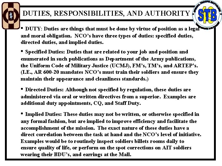 DUTIES, RESPONSIBILITIES, AND AUTHORITY • DUTY: Duties are things that must be done by