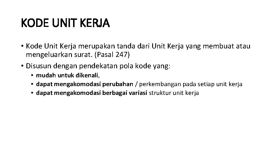 KODE UNIT KERJA • Kode Unit Kerja merupakan tanda dari Unit Kerja yang membuat KODE UNIT KERJA • Kode Unit Kerja merupakan tanda dari Unit Kerja yang membuat