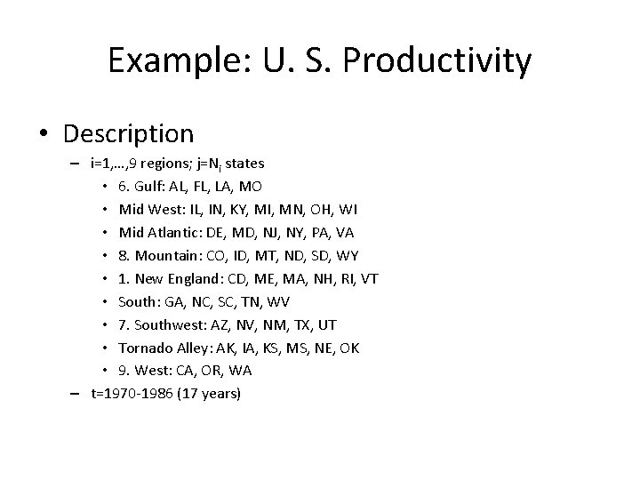 Example: U. S. Productivity • Description – i=1, …, 9 regions; j=Ni states •