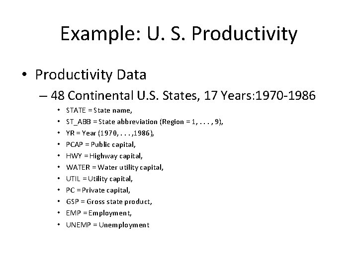 Example: U. S. Productivity • Productivity Data – 48 Continental U. S. States, 17