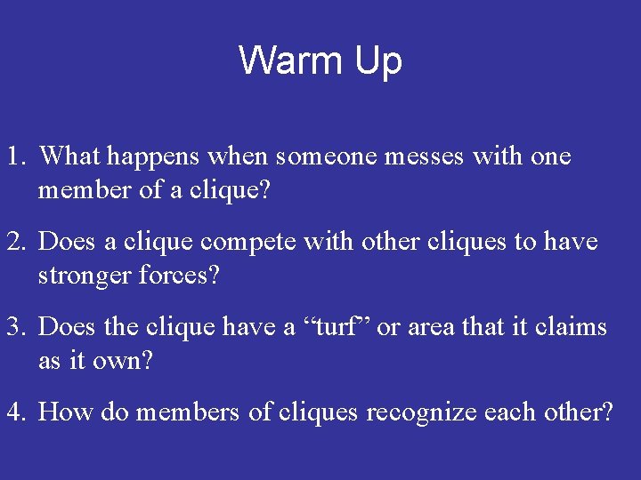 Warm Up 1. What happens when someone messes with one member of a clique?