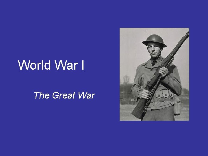 World War I The Great War 