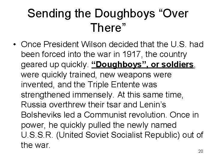 Sending the Doughboys “Over There” • Once President Wilson decided that the U. S.