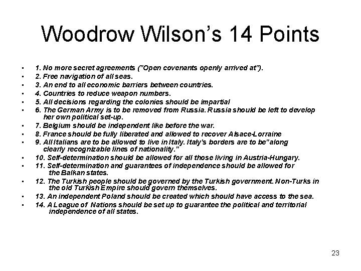 Woodrow Wilson’s 14 Points • • • • 1. No more secret agreements ("Open