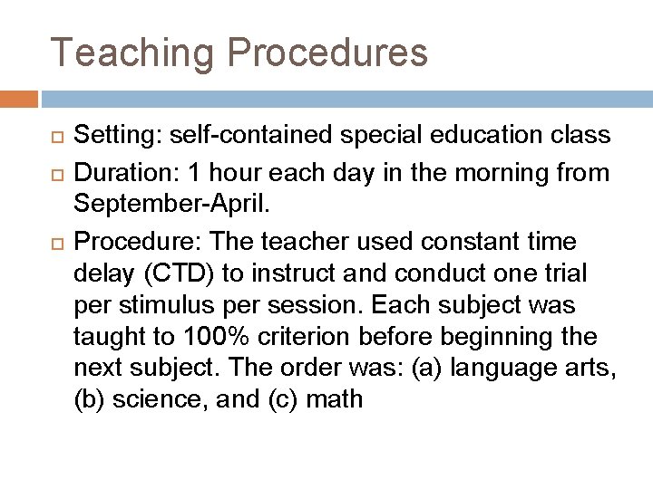 Teaching Procedures Setting: self-contained special education class Duration: 1 hour each day in the