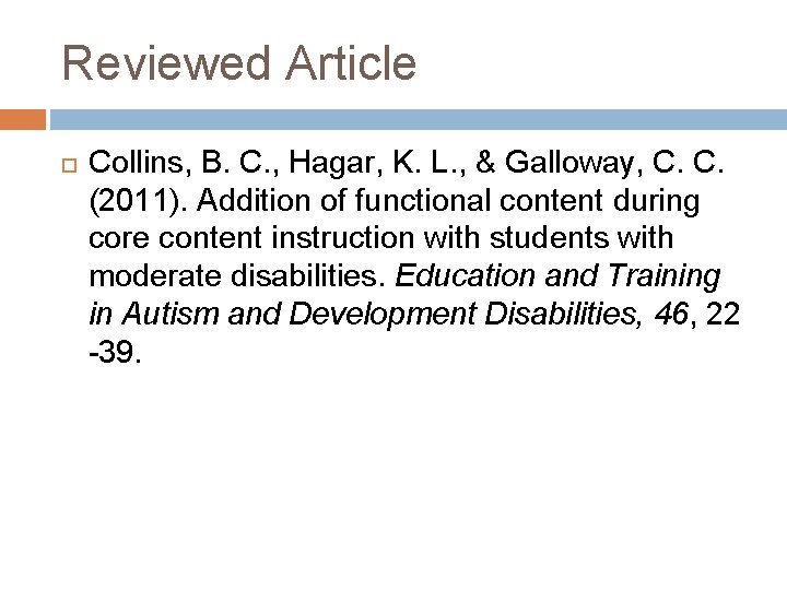 Reviewed Article Collins, B. C. , Hagar, K. L. , & Galloway, C. C.