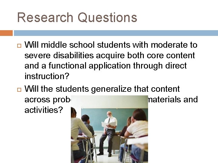 Research Questions Will middle school students with moderate to severe disabilities acquire both core