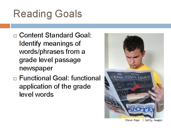 Reading Goals Content Standard Goal: Identify meanings of words/phrases from a grade level passage