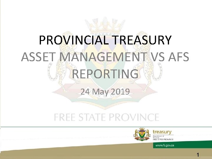 PROVINCIAL TREASURY ASSET MANAGEMENT VS AFS REPORTING 24 May 2019 1 