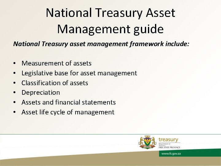 National Treasury Asset Management guide National Treasury asset management framework include: • • •
