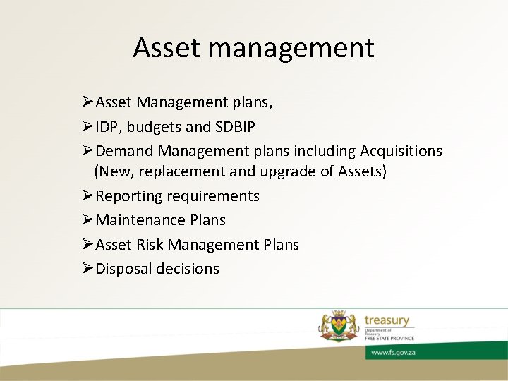 Asset management ØAsset Management plans, ØIDP, budgets and SDBIP ØDemand Management plans including Acquisitions