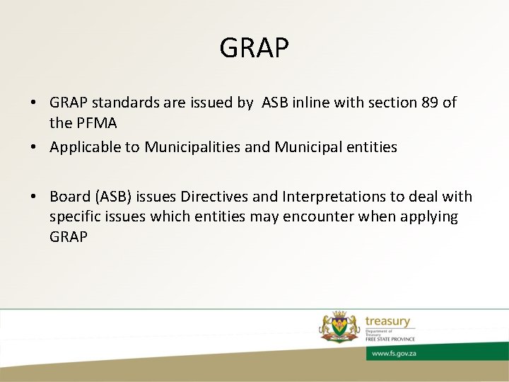 GRAP • GRAP standards are issued by ASB inline with section 89 of the