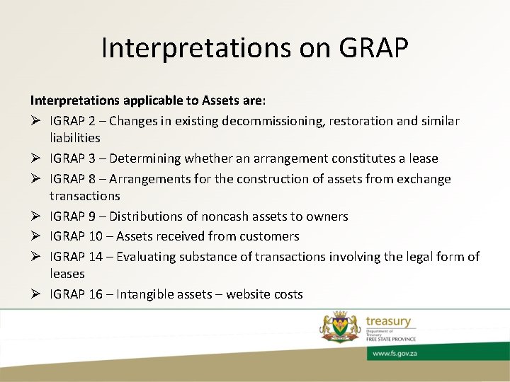 Interpretations on GRAP Interpretations applicable to Assets are: Ø IGRAP 2 – Changes in