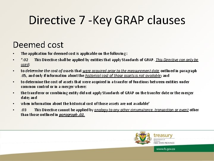 Directive 7 -Key GRAP clauses Deemed cost • • The application for deemed cost