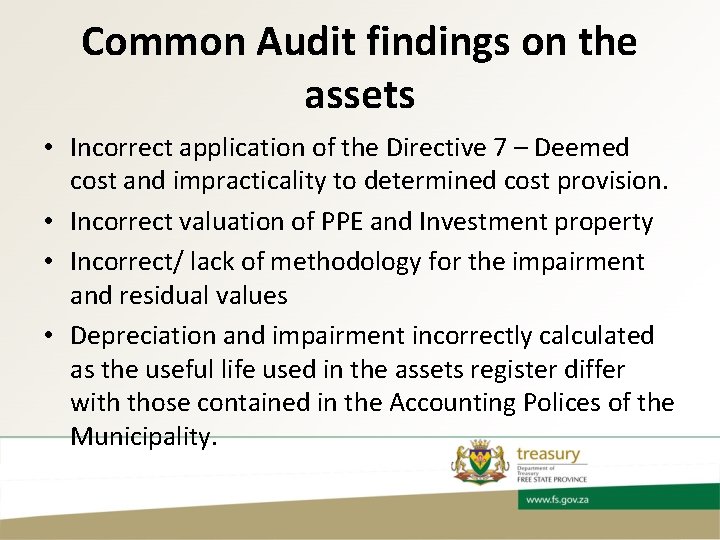 Common Audit findings on the assets • Incorrect application of the Directive 7 –