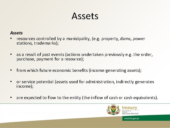 Assets • resources controlled by a municipality, (e. g. property, dams, power stations, trademarks);