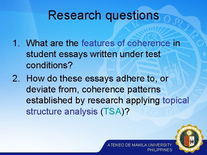 Research questions 1. What are the features of coherence in student essays written under