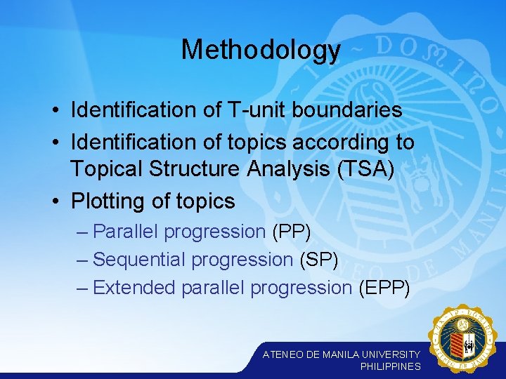 Methodology • Identification of T-unit boundaries • Identification of topics according to Topical Structure