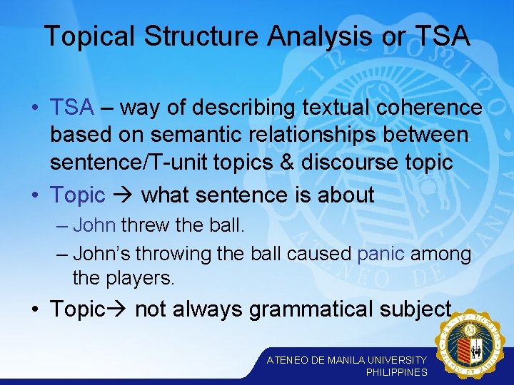 Topical Structure Analysis or TSA • TSA – way of describing textual coherence based