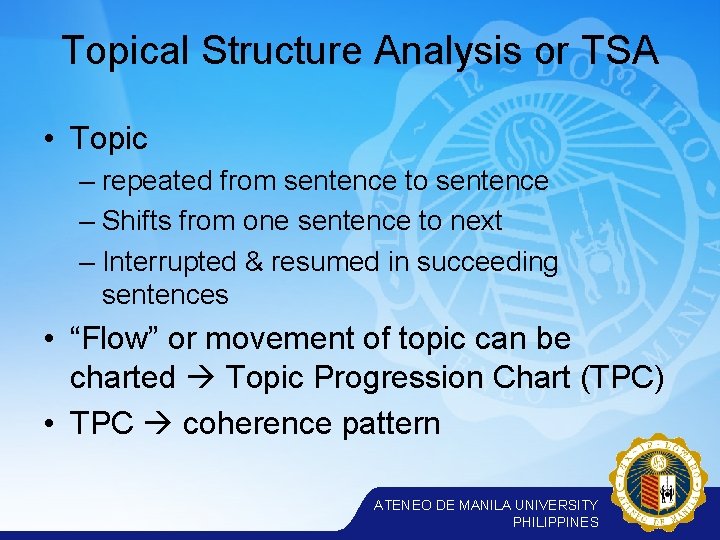 Topical Structure Analysis or TSA • Topic – repeated from sentence to sentence –