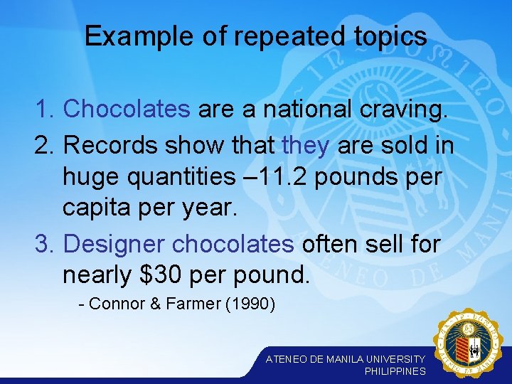 Example of repeated topics 1. Chocolates are a national craving. 2. Records show that