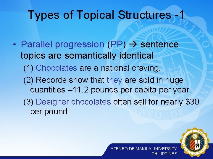 Types of Topical Structures -1 • Parallel progression (PP) sentence topics are semantically identical