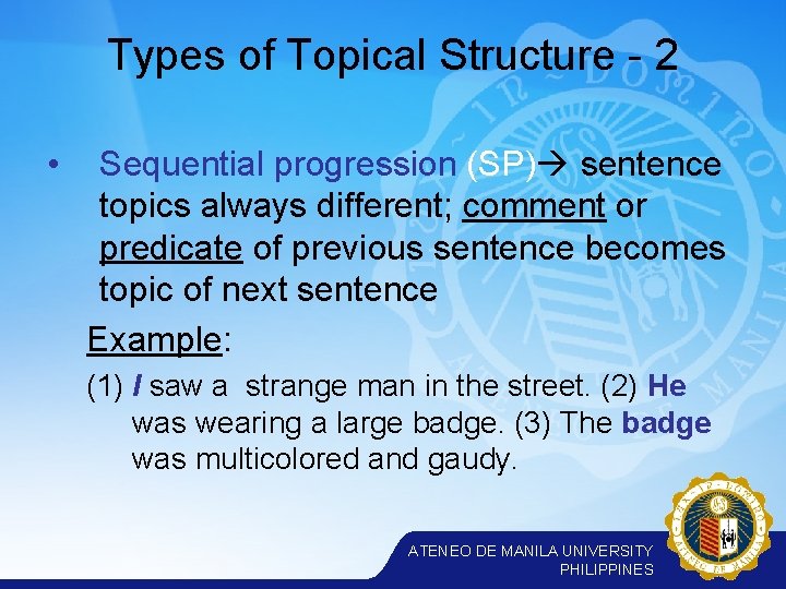 Types of Topical Structure - 2 • Sequential progression (SP) sentence topics always different;