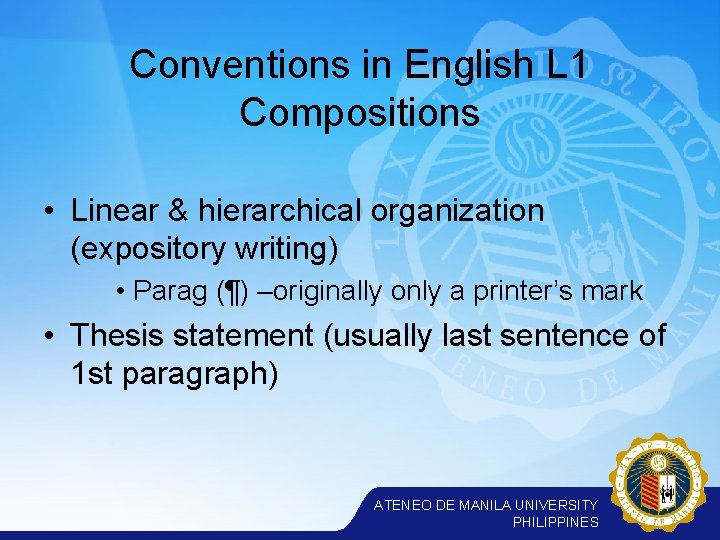 Conventions in English L 1 Compositions • Linear & hierarchical organization (expository writing) •