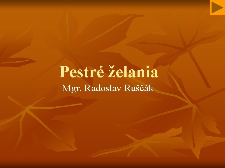 Pestré želania Mgr. Radoslav Ruščák 