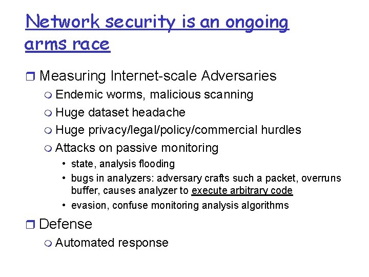 Network security is an ongoing arms race r Measuring Internet-scale Adversaries m Endemic worms, Network security is an ongoing arms race r Measuring Internet-scale Adversaries m Endemic worms,
