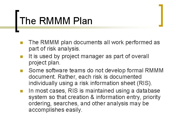 The RMMM Plan n n The RMMM plan documents all work performed as part