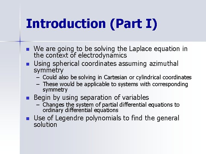 Introduction (Part I) n n We are going to be solving the Laplace equation