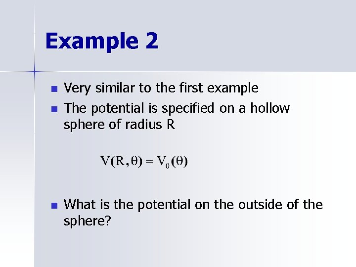 Example 2 n n n Very similar to the first example The potential is