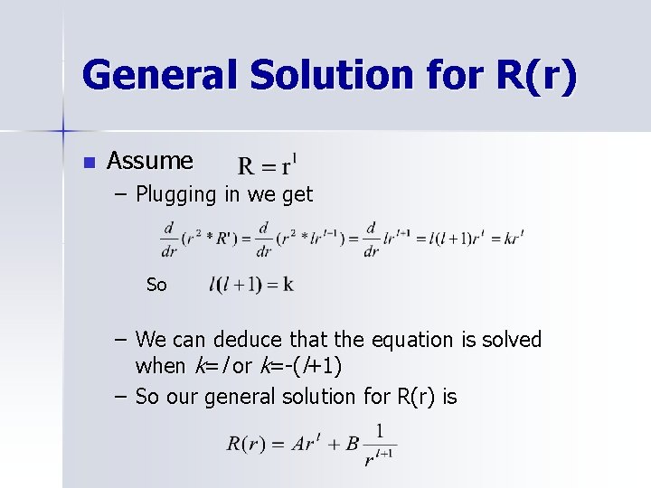 General Solution for R(r) n Assume – Plugging in we get So – We