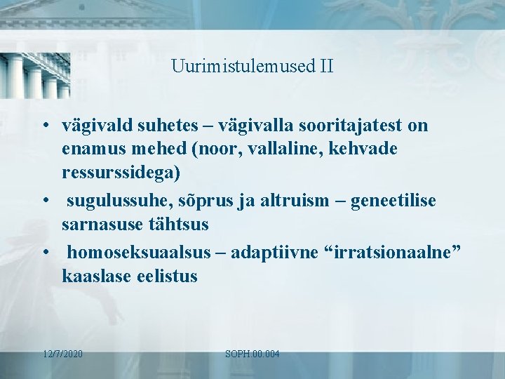 Uurimistulemused II • vägivald suhetes – vägivalla sooritajatest on enamus mehed (noor, vallaline, kehvade Uurimistulemused II • vägivald suhetes – vägivalla sooritajatest on enamus mehed (noor, vallaline, kehvade