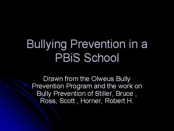 Bullying Prevention in a PBi. S School Drawn from the Olweus Bully Prevention Program